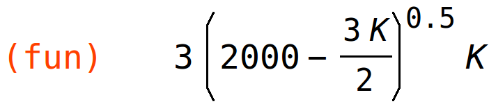 (fun)	3*(2000-(3*K)/2)^0.5*K